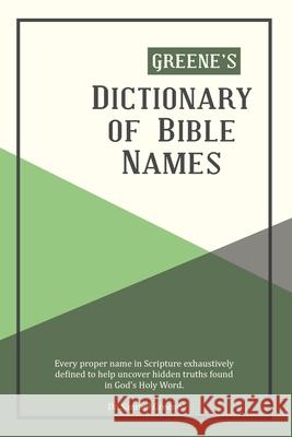 Greene's Dictionary of Bible Names Samuel N Greene 9781937199883 Narrow Way Ministries - książka