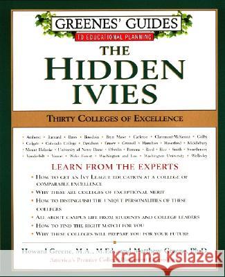 Greenes' Guides to Educational Planning: The Hidden Ivies: Thirty Colleges of Excellence Howard Greene Mathew Greene 9780060953621 HarperCollins Publishers - książka