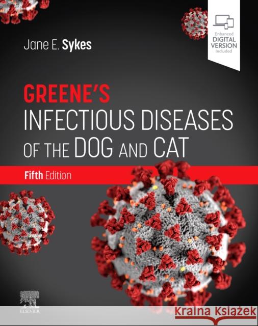 Greene's Infectious Diseases of the Dog and Cat Jane E. Sykes   9780323509343 Elsevier - Health Sciences Division - książka