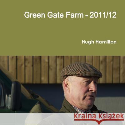 Greengate Farm 2011/12 Hugh Hamilton 9781471623745 Lulu Press Inc - książka