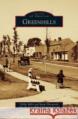 Greenhills Debbie Mills, Margo Warminski with the Greenhills Hist 9781531666811 Arcadia Publishing Library Editions - książka
