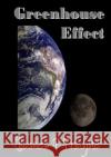 Greenhouse Effect James F. Frayne 9780244158514 Lulu.com