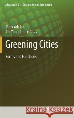 Greening Cities: Forms and Functions Tan, Puay Yok 9789811041112 Springer - książka