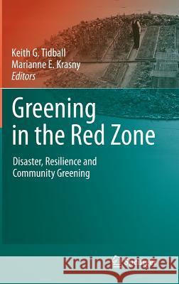 Greening in the Red Zone: Disaster, Resilience and Community Greening Tidball, Keith G. 9789048199464 Not Avail - książka