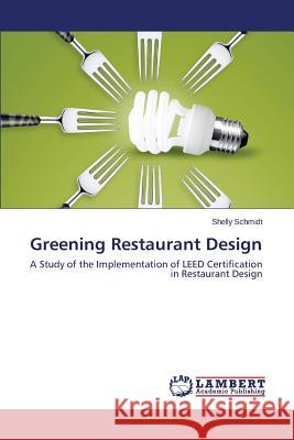 Greening Restaurant Design Schmidt Shelly 9783659801570 LAP Lambert Academic Publishing - książka