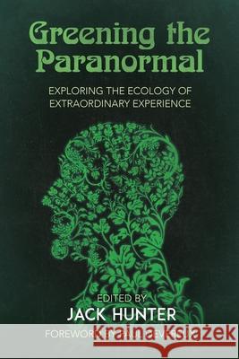 Greening the Paranormal Jack Hunter 9781786771094 White Crow Productions - książka