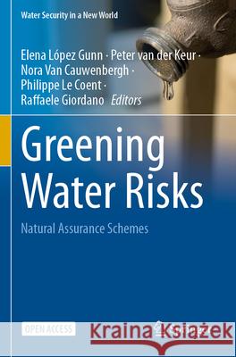Greening Water Risks: Natural Assurance Schemes Elena L?pez-Gunn Peter Va Nora Va 9783031253102 Springer - książka