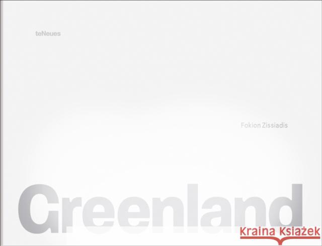 Greenland Fokion Zissiadis 9783961714476 teNeues Publishing UK Ltd - książka