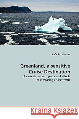 Greenland, a sensitive Cruise Destination Lehmann, Stefanie 9783639319897 VDM Verlag - książka