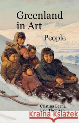 Greenland in Art People Cristina Berna Eric Thomsen 9786194867698 Missys Clan - książka
