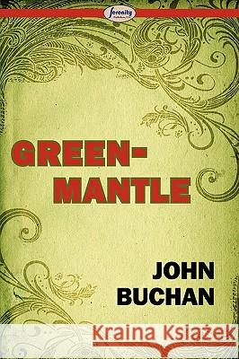 Greenmantle John Buchan (The Surgery, Powys) 9781604507997 Serenity Publishers, LLC - książka