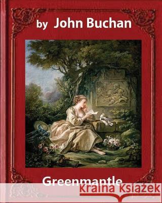 Greenmantle (1916), by John Buchan (novel) Buchan, John 9781533122322 Createspace Independent Publishing Platform - książka