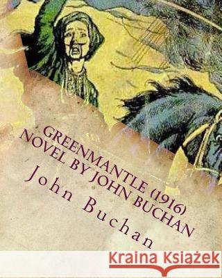 Greenmantle (1916) NOVEL by John Buchan Buchan, John 9781530339310 Createspace Independent Publishing Platform - książka