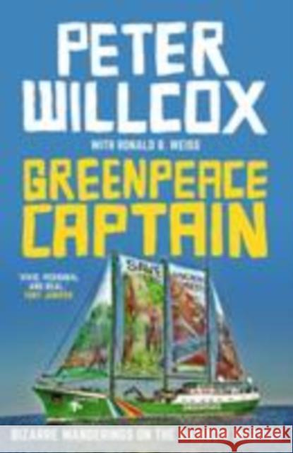 Greenpeace Captain: Bizarre wanderings on the Rainbow Warrior Peter Willcox 9781910985526 Sandstone Press Ltd - książka
