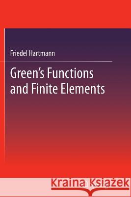 Green's Functions and Finite Elements Friedel Hartmann 9783642429231 Springer-Verlag Berlin and Heidelberg GmbH &  - książka