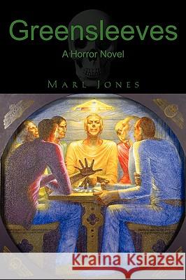 Greensleeves: A Horror Novel Jones, Marl 9781425734268 Xlibris Corporation - książka