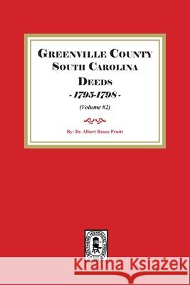 Greenville County South Carolina Deeds, 1795-1798. (Volume #2) Albert Bruce Pruitt 9780944992364 Southern Historical Press - książka
