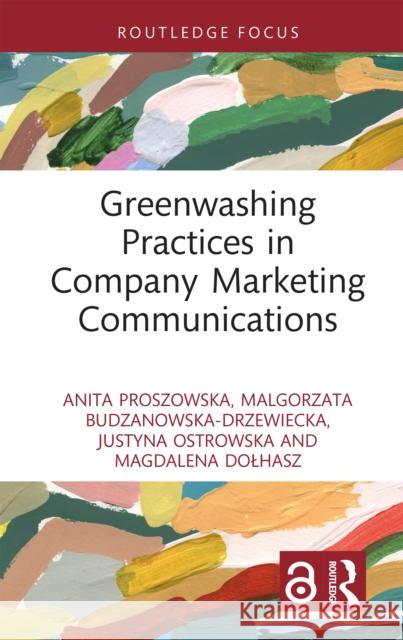 Greenwashing Practices in Company Marketing Communications Magdalena Dolhasz 9781032902395 Routledge - książka