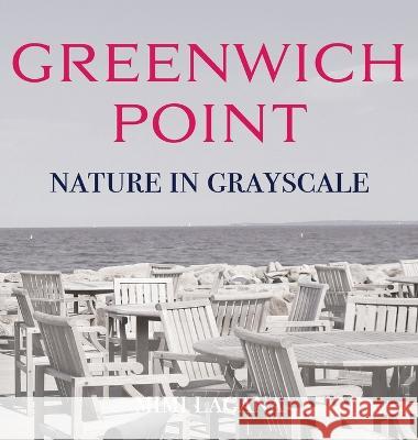 Greenwich Point Nature in Grayscale Mimi Lagana 9781936509300 Windsurf Publishing LLC - książka