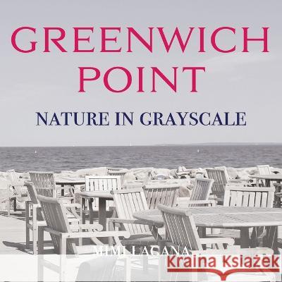 Greenwich Point Nature In Grayscale Mimi Lagana   9781936509317 Windsurf Publishing LLC - książka