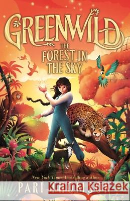 Greenwild: The Forest in the Sky Pari Thomson 9781250894564 Square Fish - książka