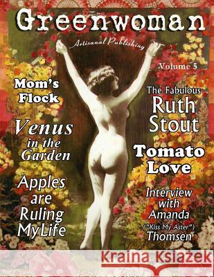 Greenwoman Volume 5: Ruth Stout Sandra Knauf Dan Murphy Bruce Hollan 9780989705684 Greenwoman Publishing, LLC - książka
