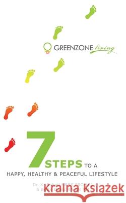 Greenzone Living - 7 steps to a Happy, Healthy and Peaceful Lifestyle Bette Davis K. Sohail 9780981003801 Greenzone Publishing - książka