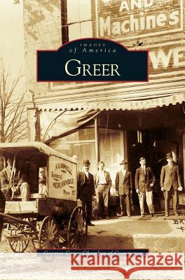 Greer Greater Greer Chamber of Commerce 9781531610517 Arcadia Publishing Library Editions - książka