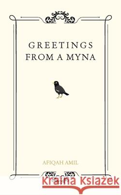 Greetings from a Myna Afiqah Amil 9781543763904 Partridge Publishing Singapore - książka