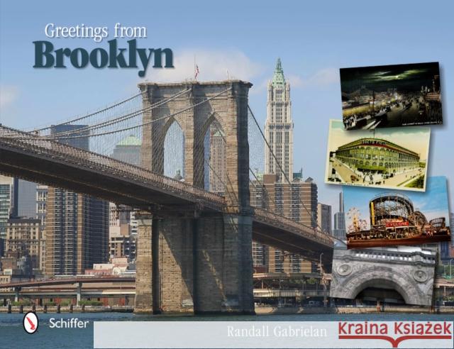 Greetings from Brooklyn Randall Gabrielan 9780764338526 Schiffer Publishing - książka