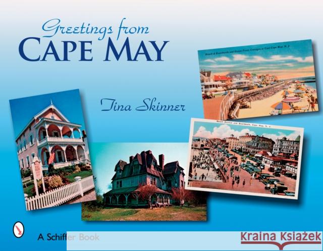 Greetings from Cape May Tina Skinner 9780764326783 Schiffer Publishing - książka