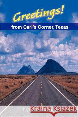 Greetings! from Carl's Corner, Texas Lianne Cain 9780595138418 Authors Choice Press - książka