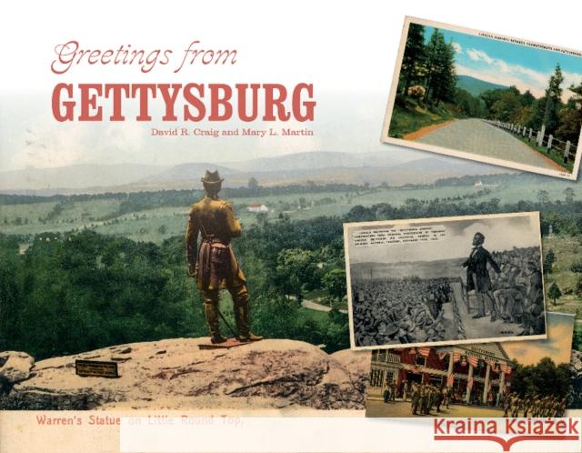 Greetings from Gettysburg David R. Craig Mary L. Martin 9780764351723 Schiffer Publishing - książka
