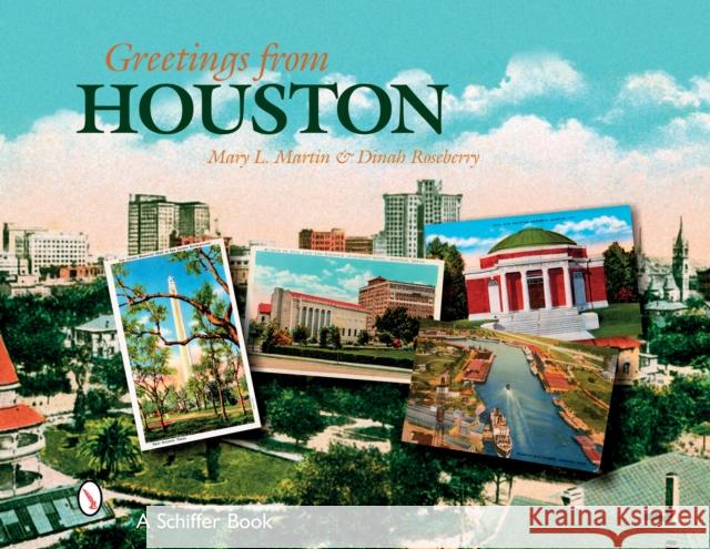 Greetings from Houston Mary L. Martin 9780764326530 Schiffer Publishing - książka