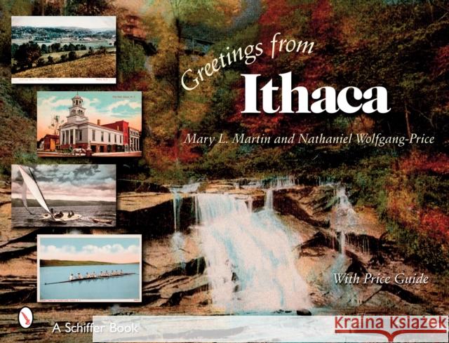 Greetings from Ithaca Mary L. Martin 9780764325632 Schiffer Publishing - książka