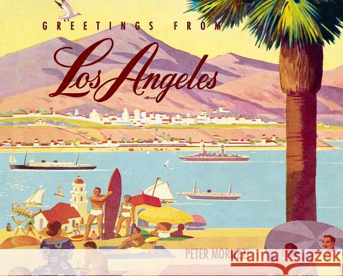 Greetings from Los Angeles Peter Moruzzi 9781423647256 Gibbs Smith - książka