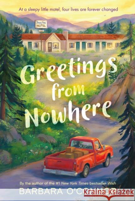 Greetings from Nowhere Barbara O'Connor 9781250062802 Square Fish - książka