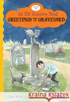 Greetings from the Graveyard Kate Klise M. Sarah Klise 9780544540101 Harcourt Brace and Company - książka
