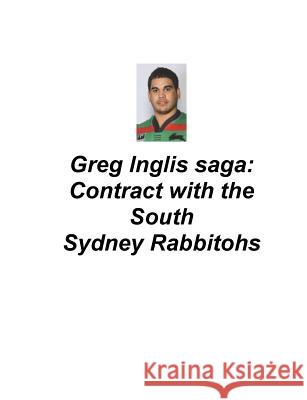 Greg Inglis Saga: Contract with the South Sydney Rabbitohs Mr Brendan Francis O'Halloran 9781539503446 Createspace Independent Publishing Platform - książka