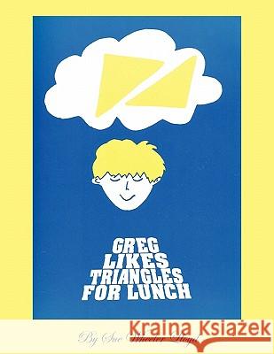 Greg Likes Triangles For Lunch Sue Wheeler Lloyd 9781452098838 Authorhouse - książka