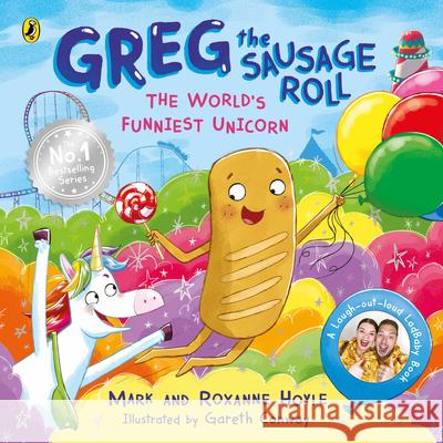 Greg the Sausage Roll: The World’s Funniest Unicorn Roxanne Hoyle 9780241631140 Penguin Random House Children's UK - książka