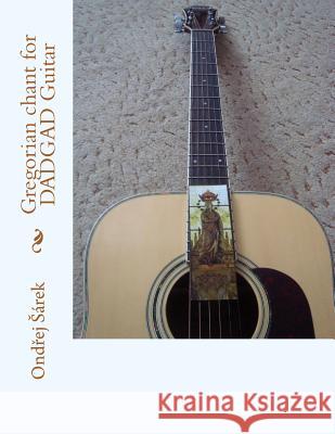 Gregorian chant for DADGAD Guitar Sarek, Ondrej 9781500112707 Createspace - książka