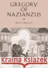 Gregory of Nazianzus Brian E. Daley 9780415121811 Routledge