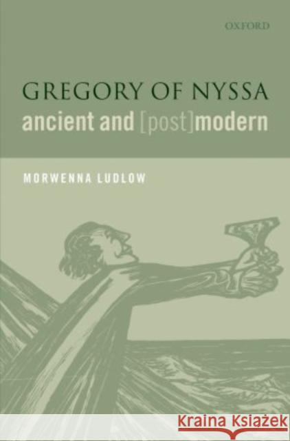 Gregory of Nyssa, Ancient and (Post)Modern Ludlow, Morwenna 9780199677986 Oxford University Press, USA - książka