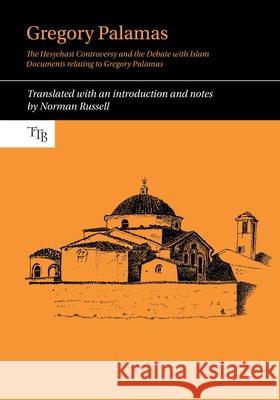 Gregory Palamas: The Hesychast Controversy and the Debate with Islam Norman Russell 9781789621532 Liverpool University Press - książka