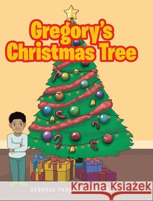 Gregory's Christmas Tree Deborah Parkinson-Anatol 9781644719107 Covenant Books - książka