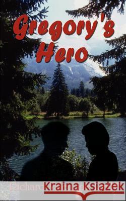 Gregory's Hero Richard Valentine Reily 9781410784445 Authorhouse - książka