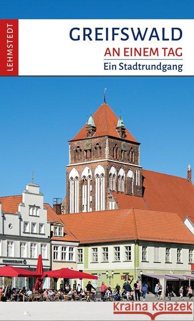 Greifswald an einem Tag : Ein Stadtrundgang Böttger, Steffi 9783942473989 Lehmstedt - książka