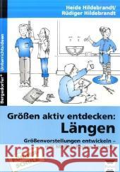 Größen aktiv entdecken: Längen : Größenvorstellungen entwickeln - mit Maßeinheiten rechnen. Förderschule. 4.-7. Klasse Hildebrandt, Rüdiger Hildebrandt, Heide  9783834437761 Persen - książka