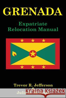 Grenada: Expatriate Relocation Manual Trevor R. Jefferson Julie Scott 9781927654347 X-Pat Publishing - książka